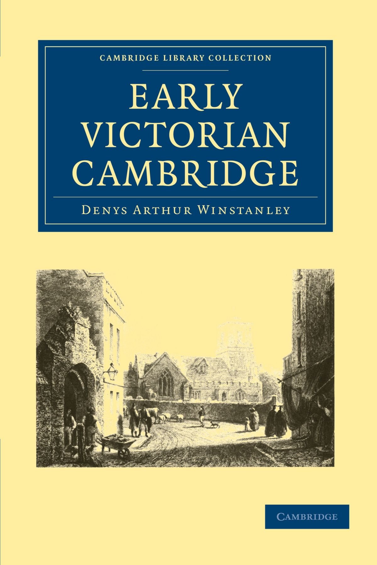 Early Victorian Cambridge (Cambridge Library Collection - Cambridge)
