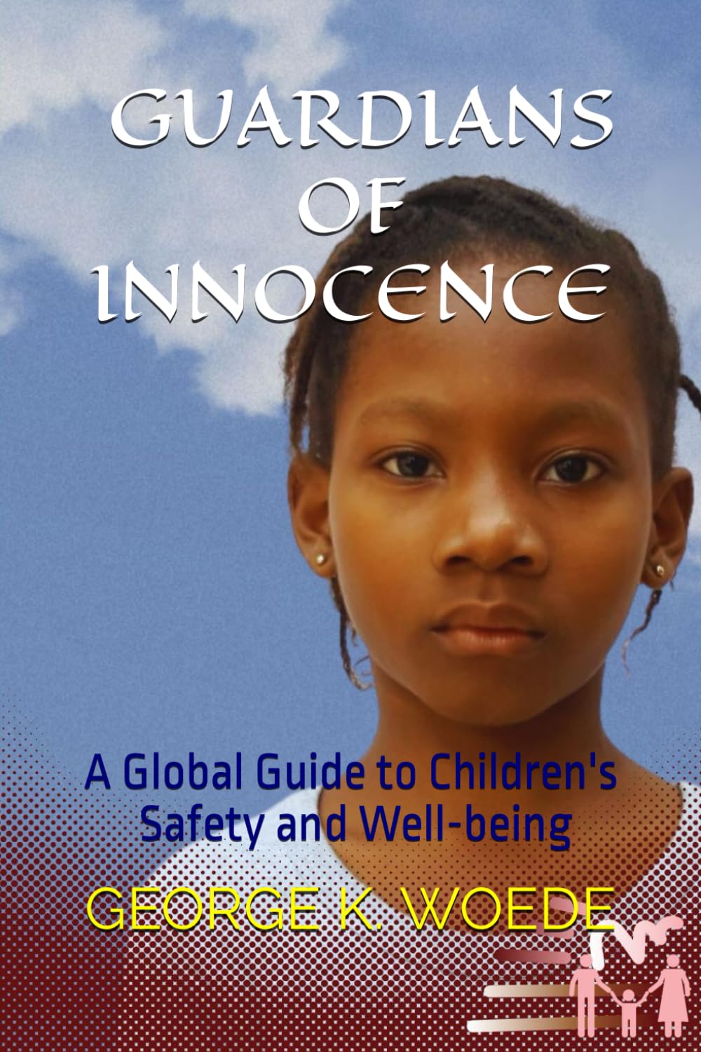 Guardians of Innocence: A Global Guide to Children's Safety and Well-being