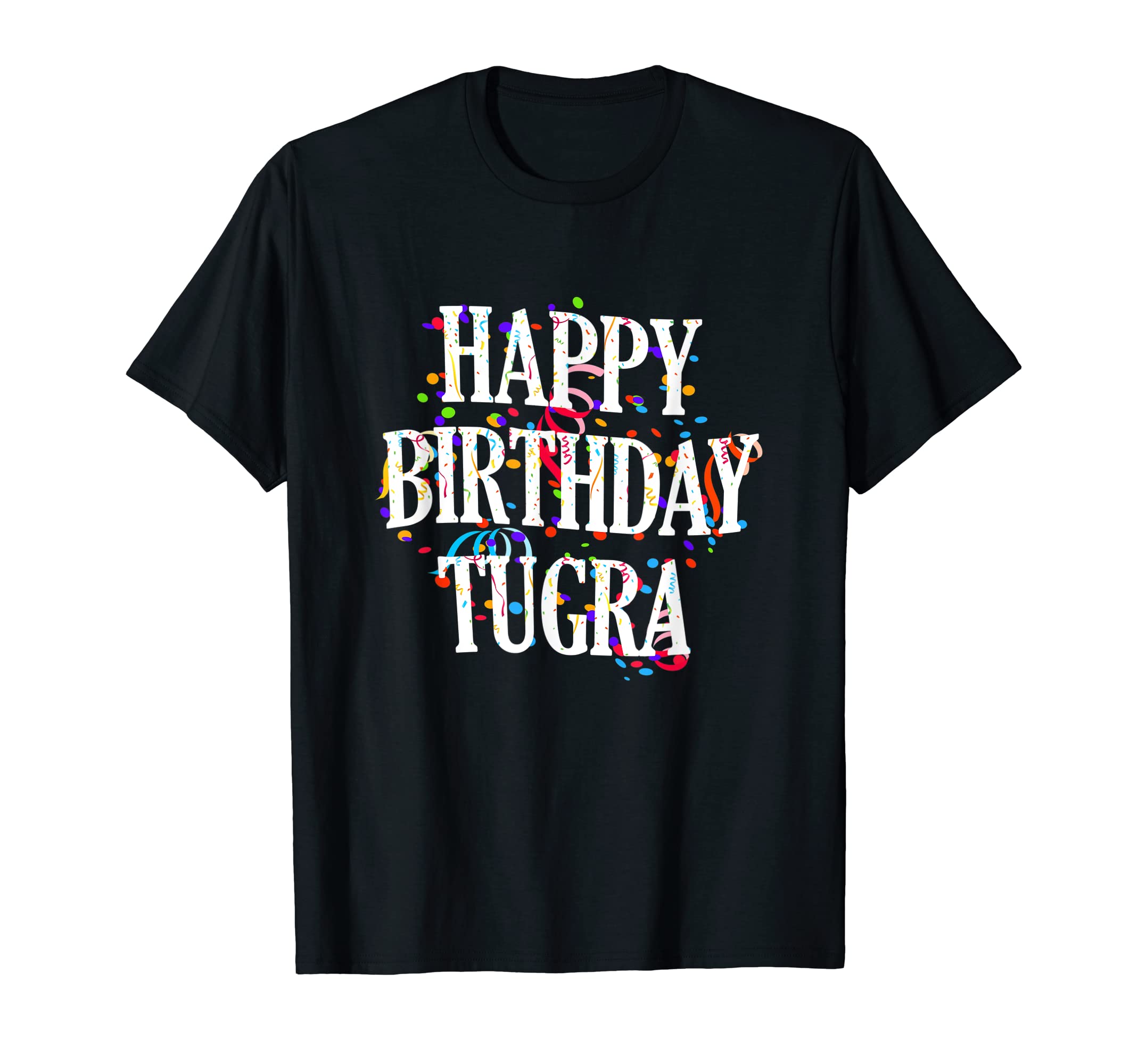 Mens Happy Birthday Tugra First Name Boys Colorful Bday T-Shirt
