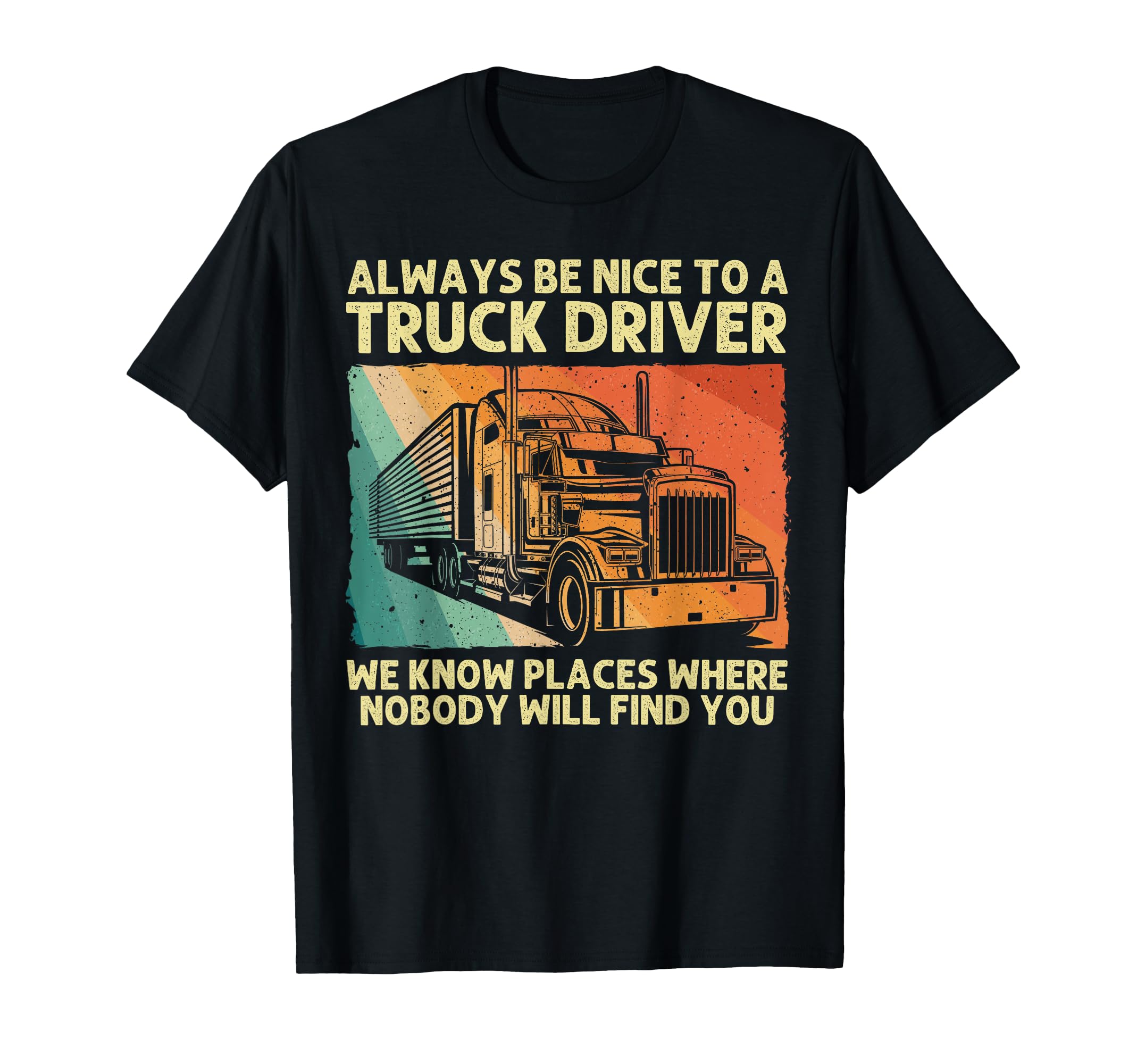 Best Truck Driver Art For Men Dad Women Trucking CDL Trucker T-Shirt