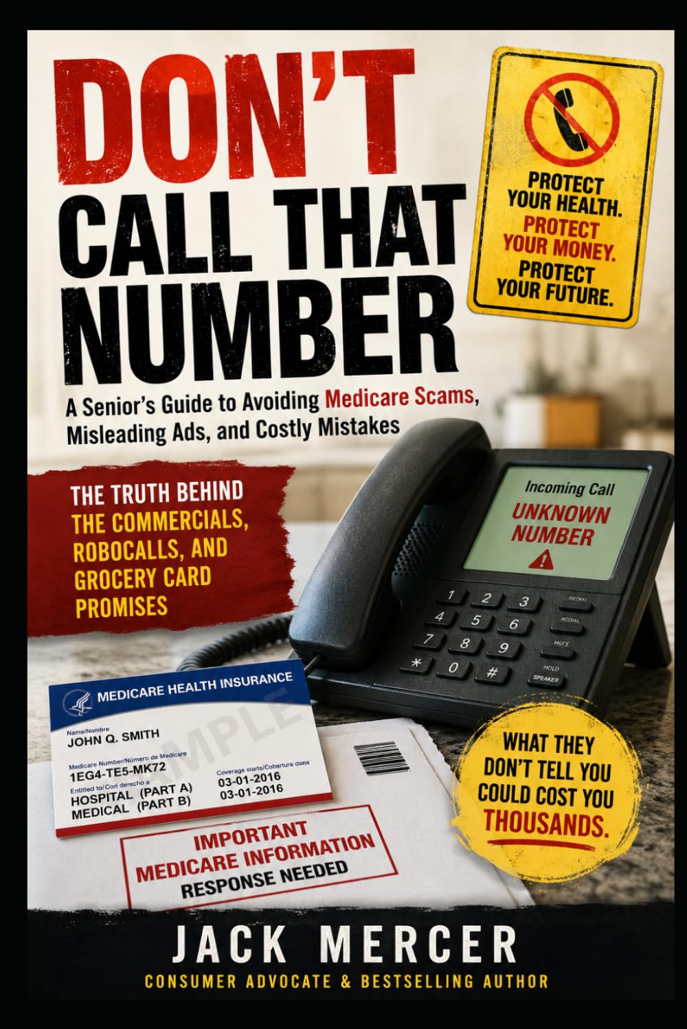 DON’T CALL THAT NUMBER: The Truth About Medicare Ads, Grocery Cards, and Insurance Scams