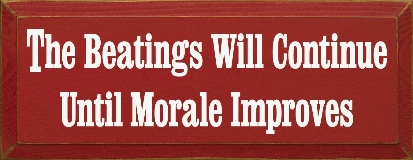 Wooden Sign - The Beatings Will Continue Until Morale Improves (Black)