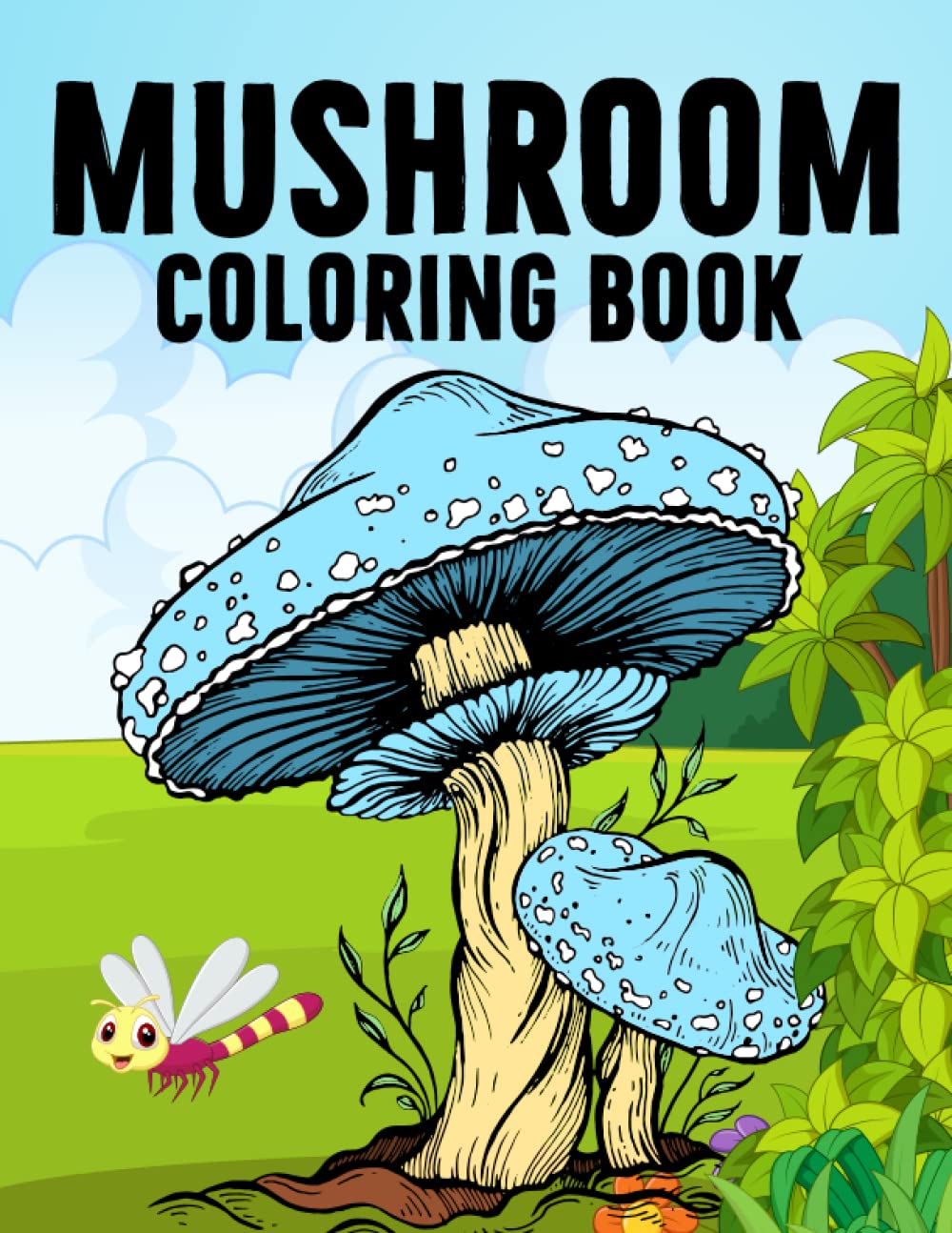 Mushroom Coloring Book For Kids Ages 4-8: Fun Simple and Cute designs Activity Book, Size-8.5 x11 Realistic Mushroom Coloring Book, Great Gift for Boys & Girls 4-8 years