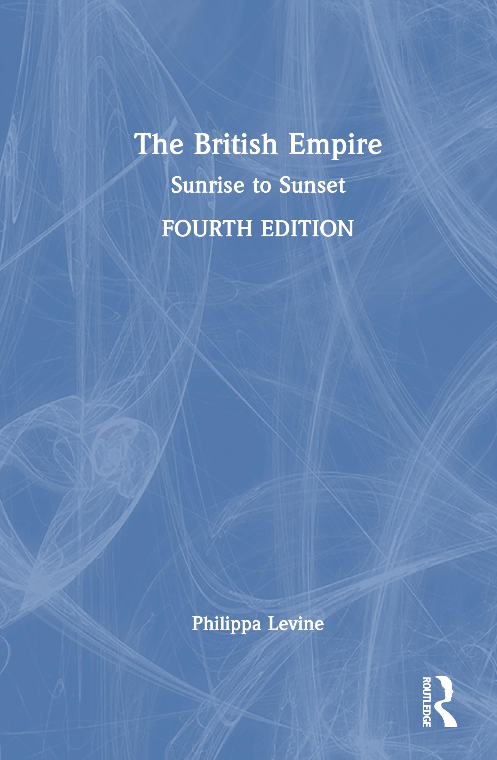 The British Empire: Sunrise to Sunset
