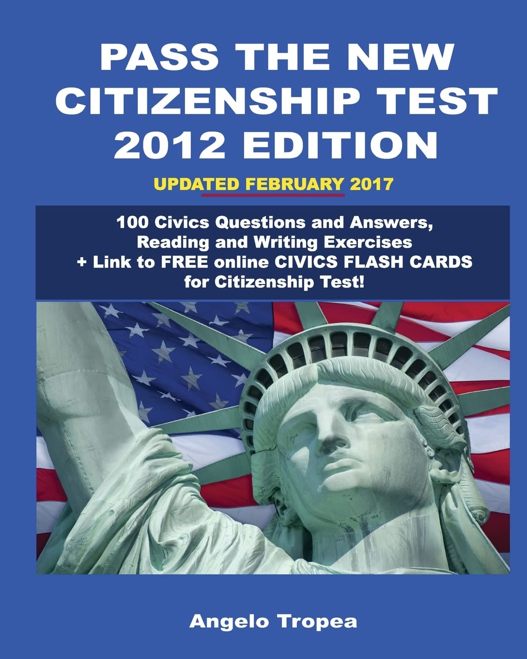 Pass the New Citizenship Test 2012 Edition: 100 Civics Questions and Answers, Reading and Writing Exercises Paperback – January 1, 2012