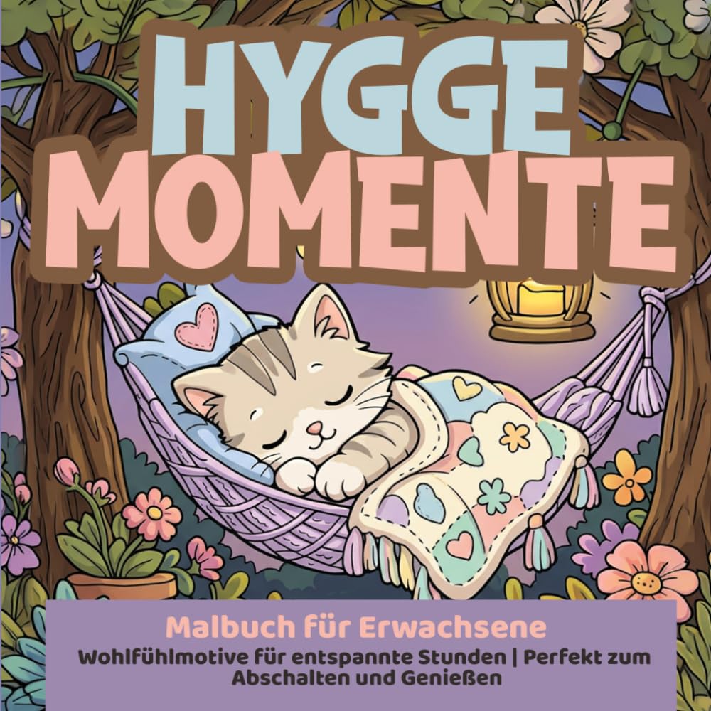 Hygge Momente - Malbuch für Erwachsene | Wohlfühlmotive für entspannte Stunden | Perfekt zum Abschalten und Genießen