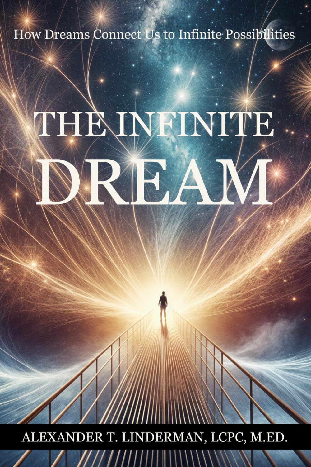 The Infinite Dream: How Dreams Connect Us to Infinite Possibilities