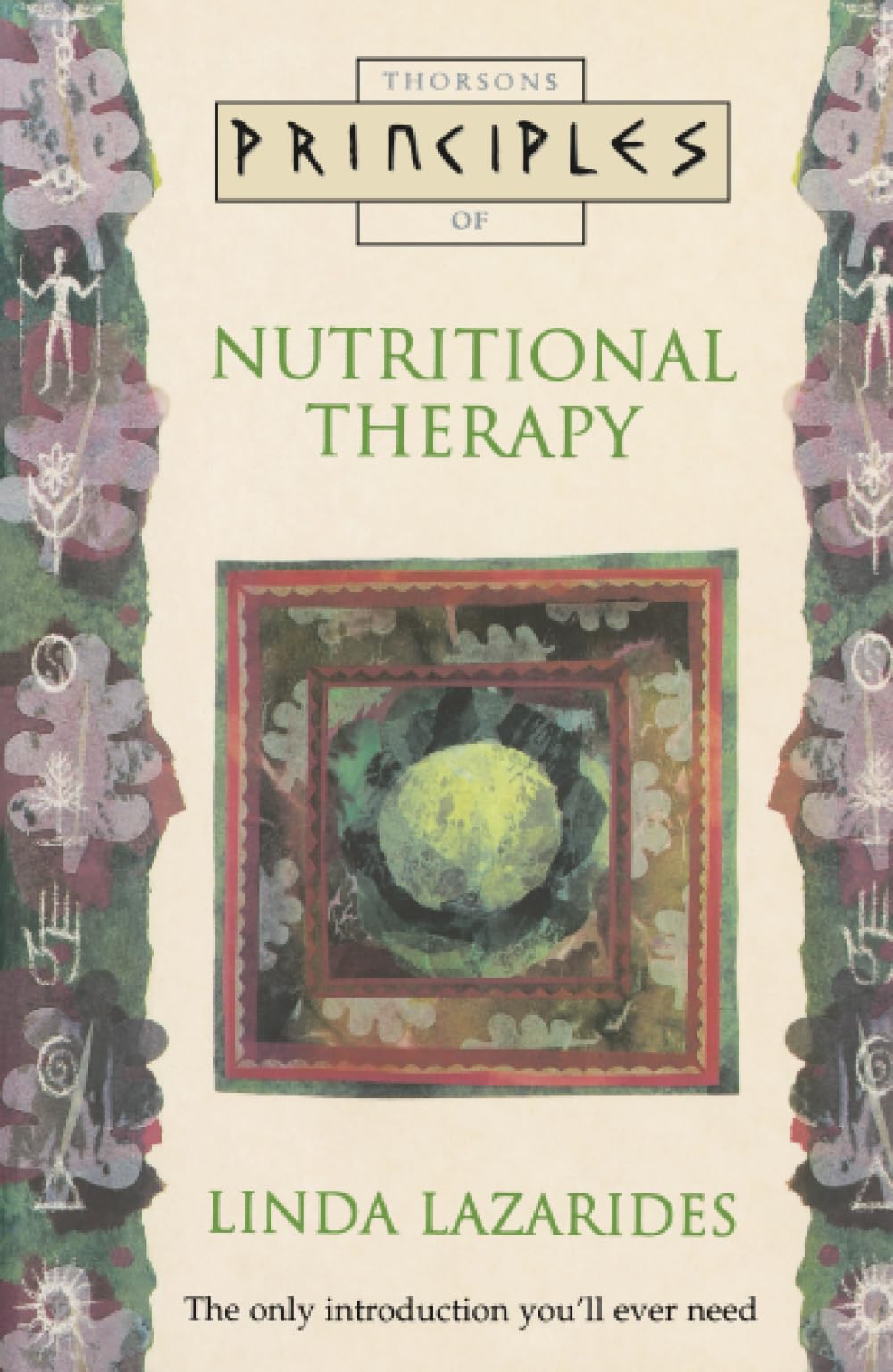 Principles of — NUTRITIONAL THERAPY: The only introduction you’ll ever need