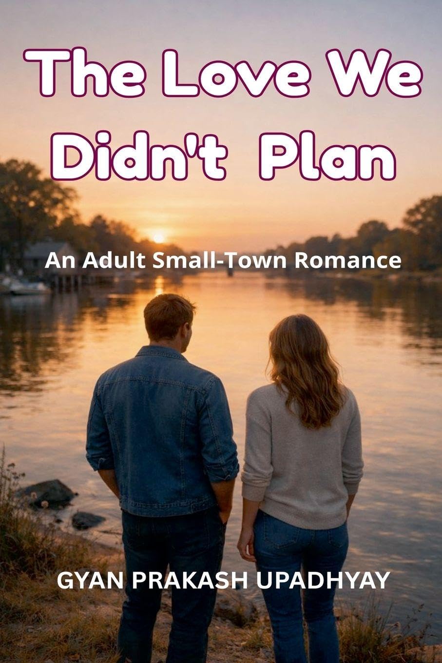 The Love We Didn't Plan: 2 (Hearts of Silverwood)