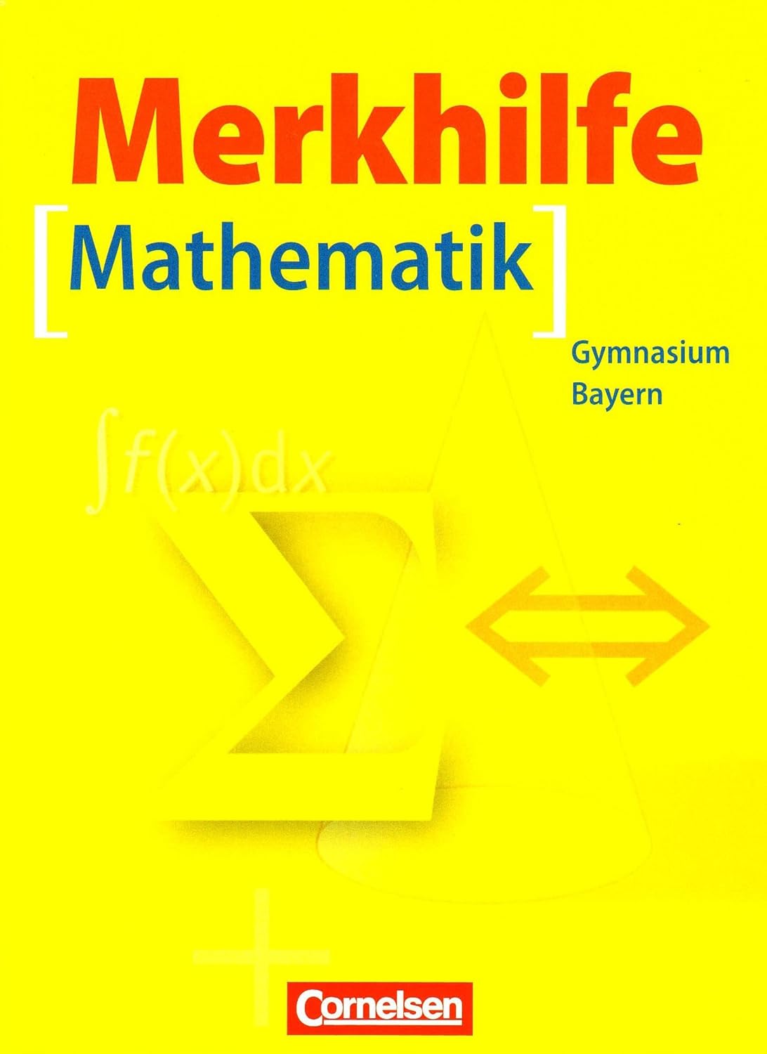 Formelsammlung Mathe Bayern Gymnasium Formelsammlungen Sekundarstufe I und II - Bayern: 5.-12. Jahrgangsstufe