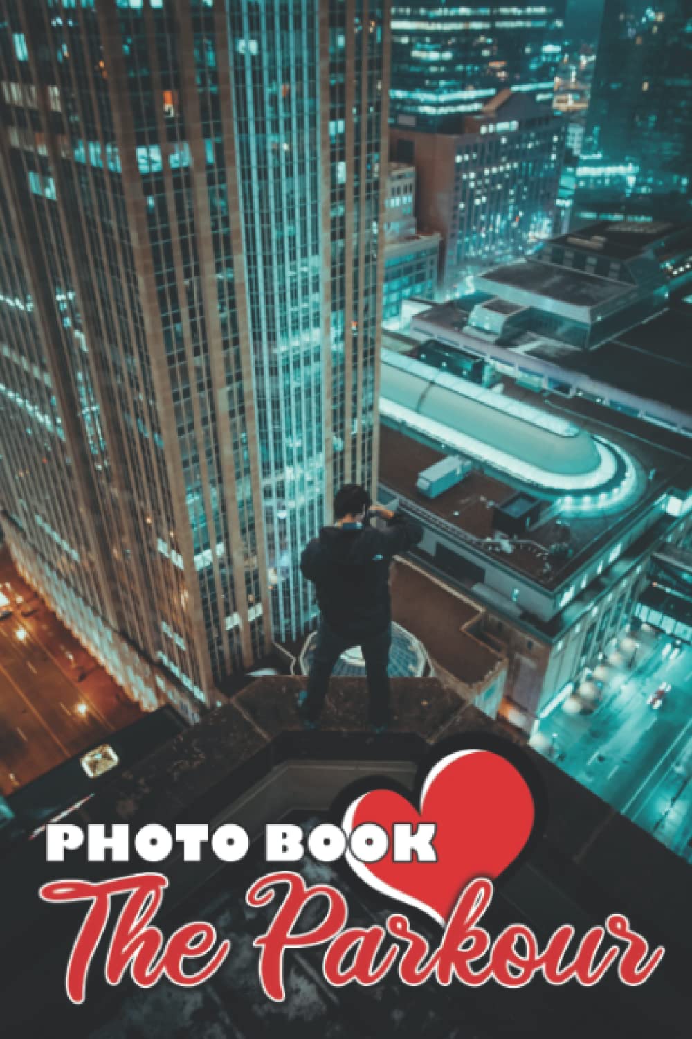 The Parkour Photo Book: Dangerous Sport Colorful Pics For Sport Lover | Relief Stress And Anxiety