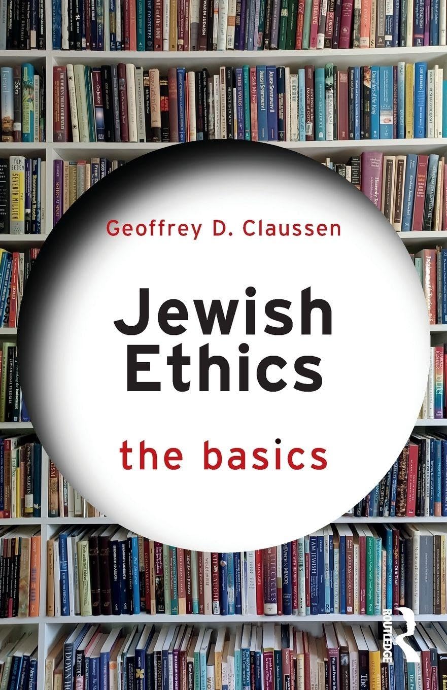 Jewish Ethics by Geoffrey D. Claussen (Paperback Book)