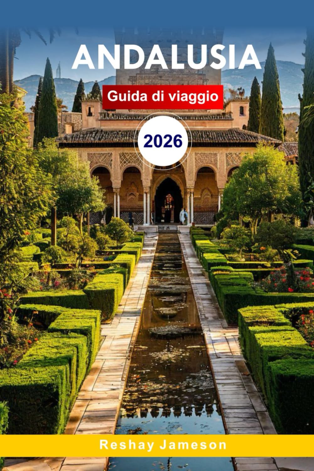 Guida di viaggio Andalusia 2026: Vivi il flamenco, le tapas, l'alhambra, i gioielli nascosti e la cultura vivace in Spagna