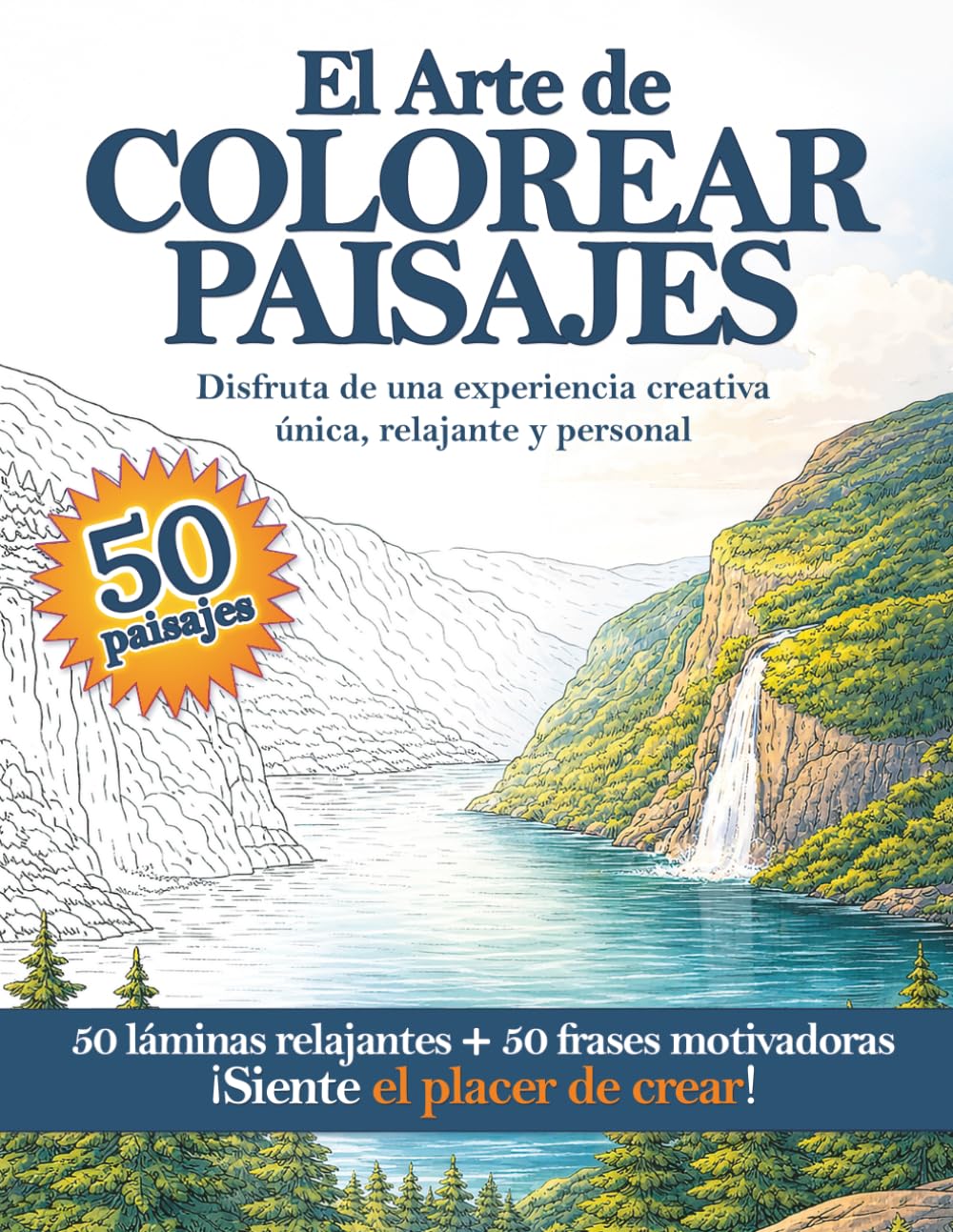 El Arte de Colorear Paisajes: Disfruta de una experiencia creativa única, personal y relajante