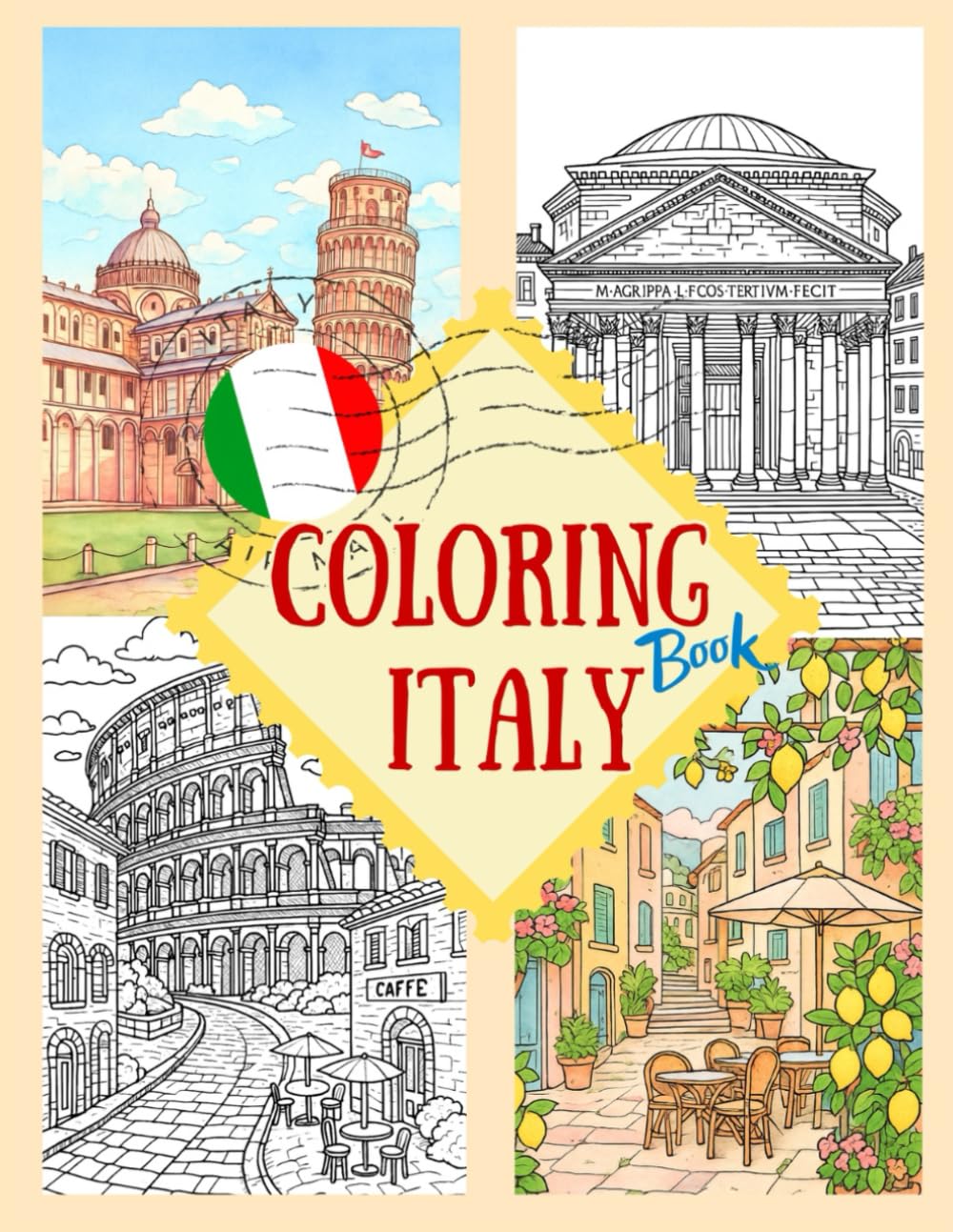 Coloring Italy: A Travel-Inspired Adult Coloring Book of Italian Architecture: Featuring the Colosseum, Pisa Tower, Venice, Florence, Rome & More | Perfect for Stress Relief and Travel Lovers