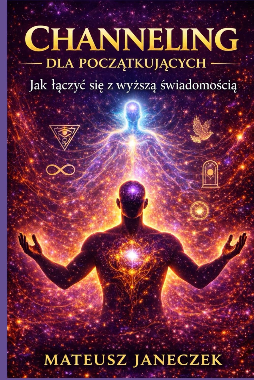 Channeling dla początkujących – Jak łączyć się z wyższą świadomością