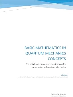 Basic mathematics in Quantum Mechanics concepts The initial and elementary applications for mathematics in Quantum Mechanics