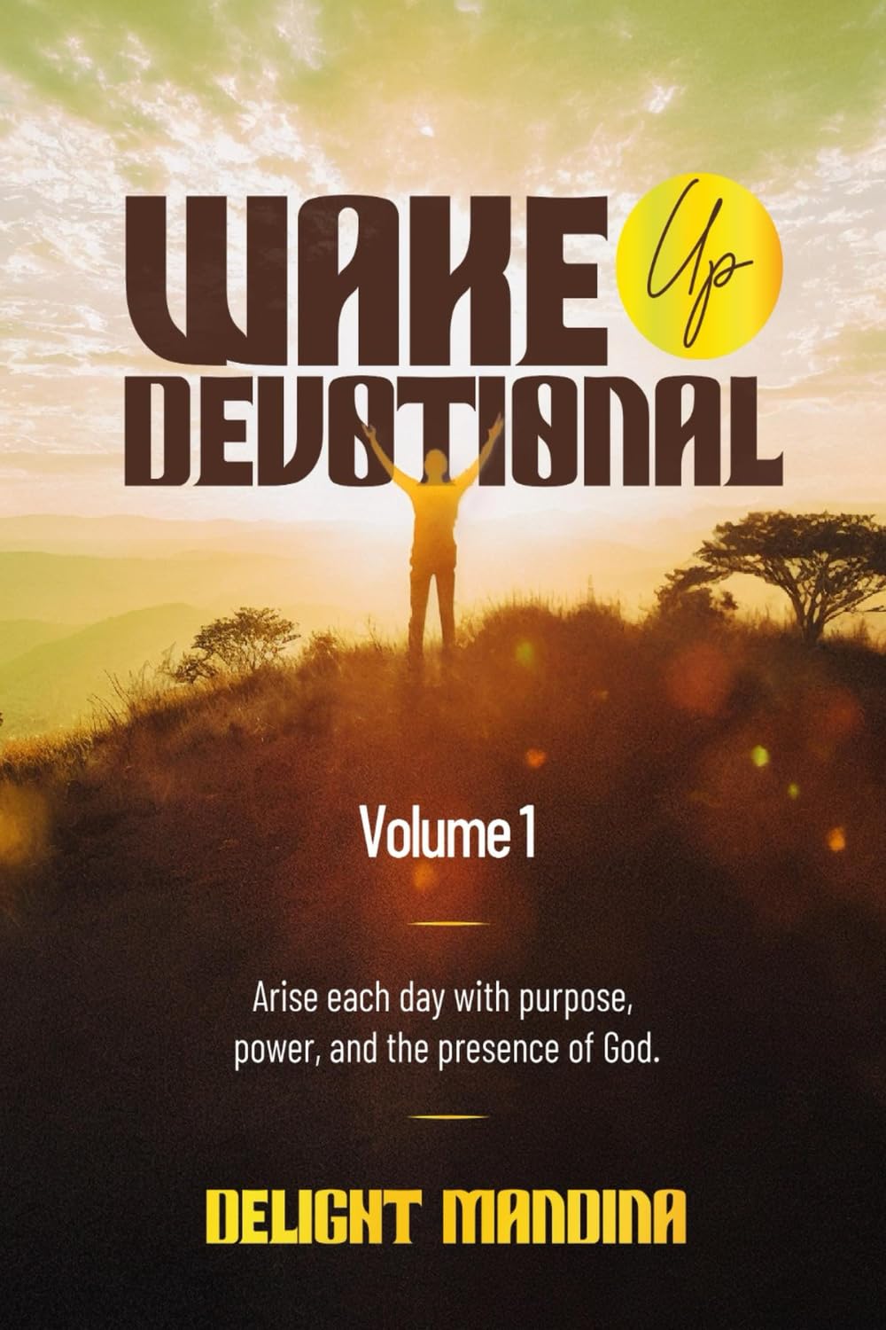 Wake Up Devotional: Daily Inspiration to Awaken Your Faith and Focus
