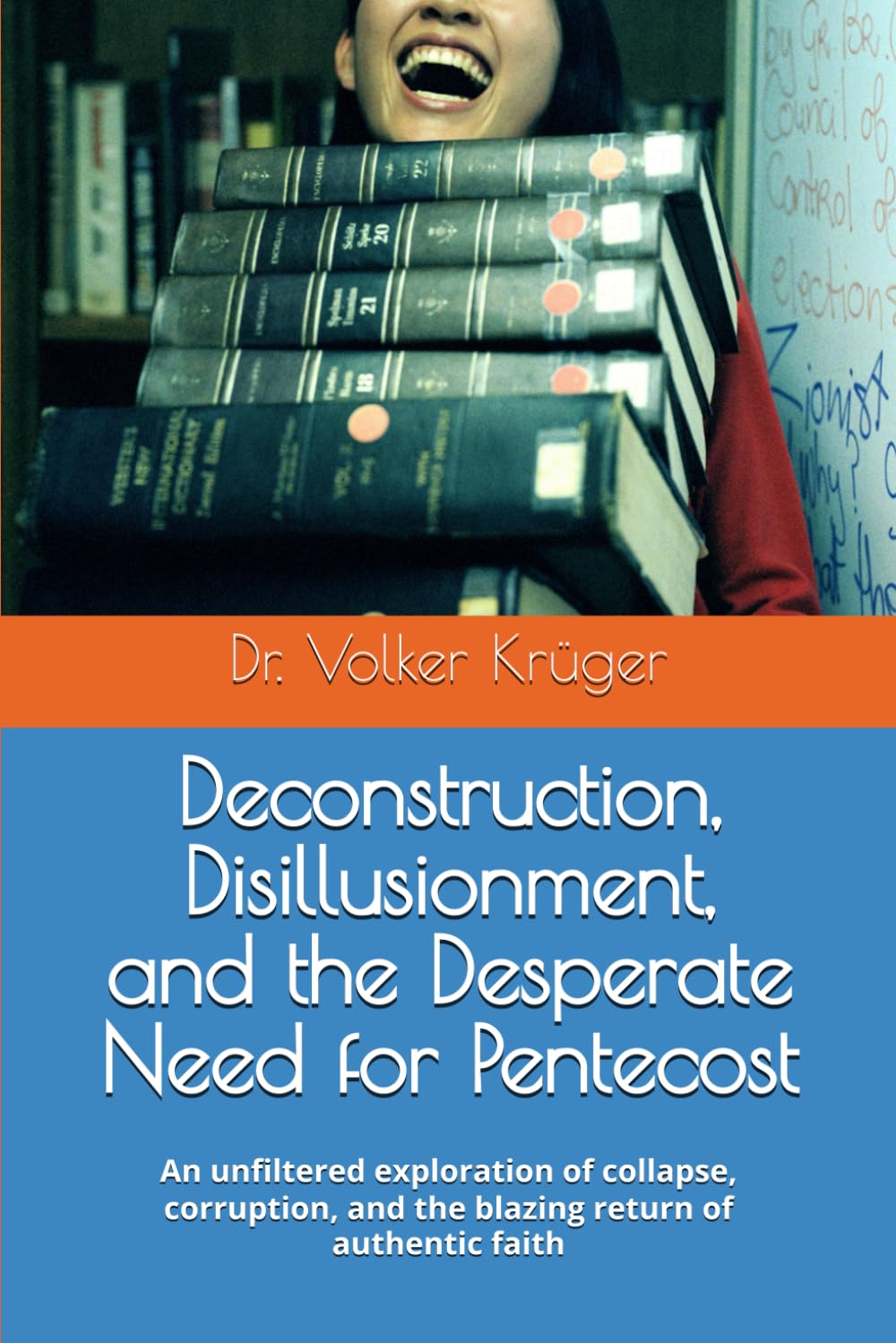 Deconstruction, Disillusionment, and the Desperate Need for Pentecost: An unfiltered exploration of collapse, corruption, and the blazing return of ... faith: 6 (EPISTLES FOR THE END TIME CHURCH)