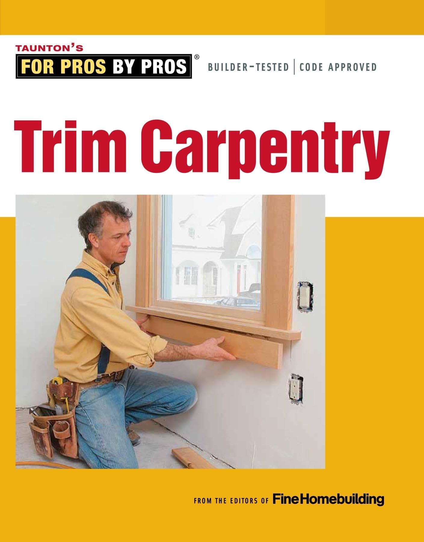 Trim Carpentry (For Pros by Pros) Paperback – Import, 27 March 2012