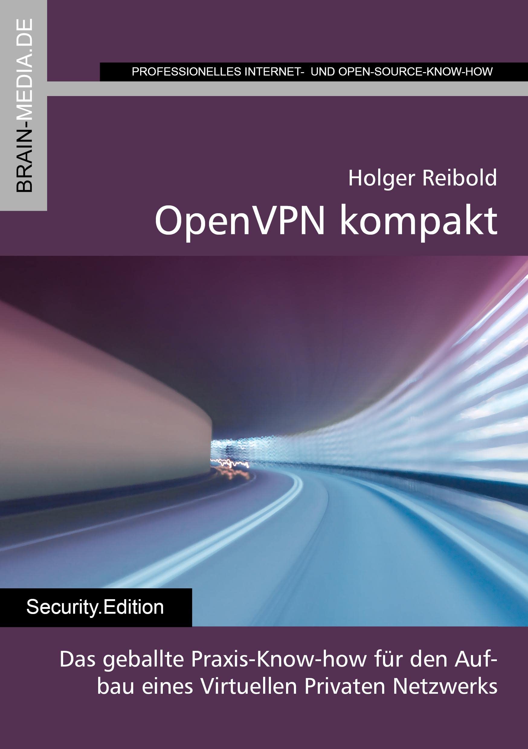 OpenVPN kompakt: Das geballte Praxis-Know-how für den Aufbau eines Virtuellen Privaten Netzwerks
