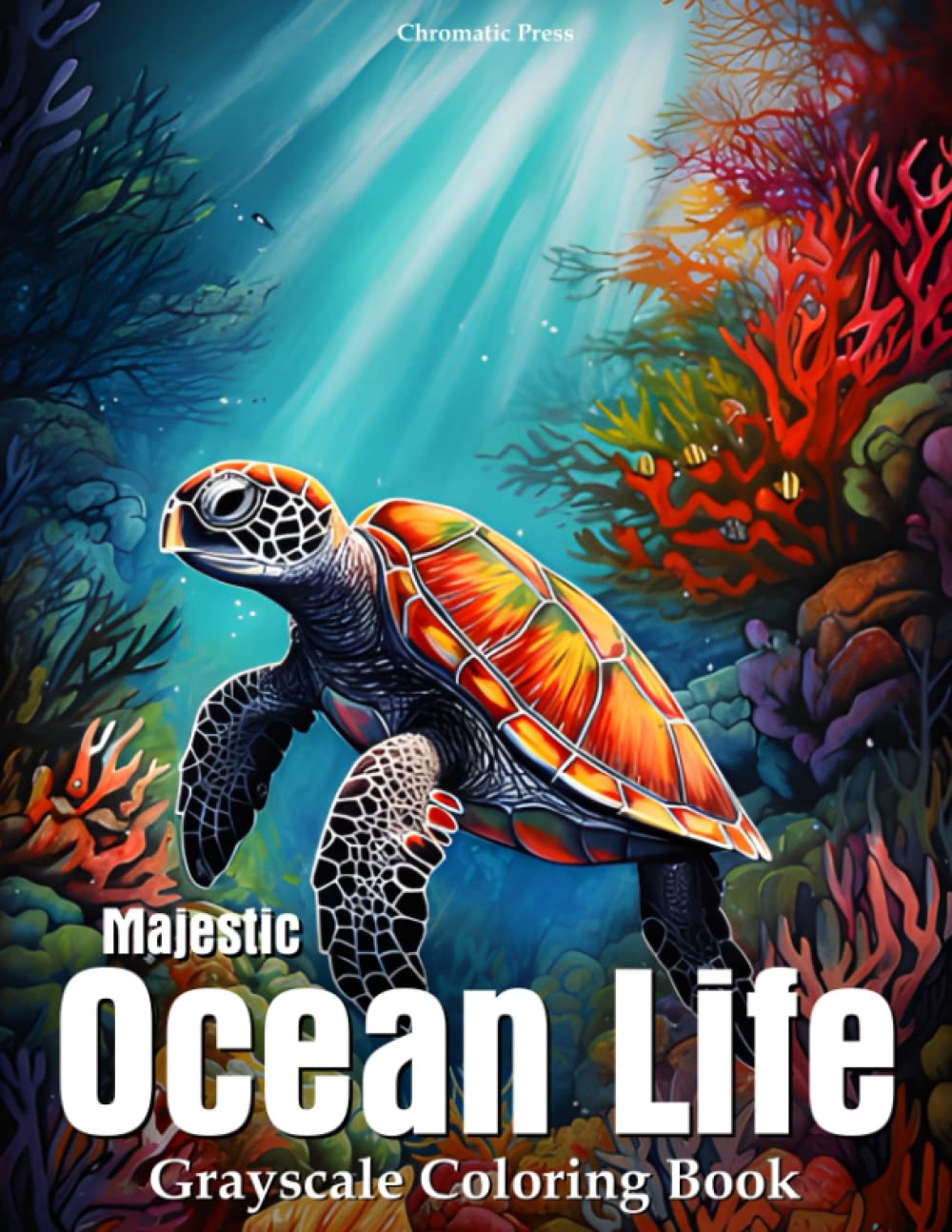 Majestic Ocean Life Grayscale Coloring Book: 40 Pages of Underwater Marine Animals for Stress Relief and Relaxation