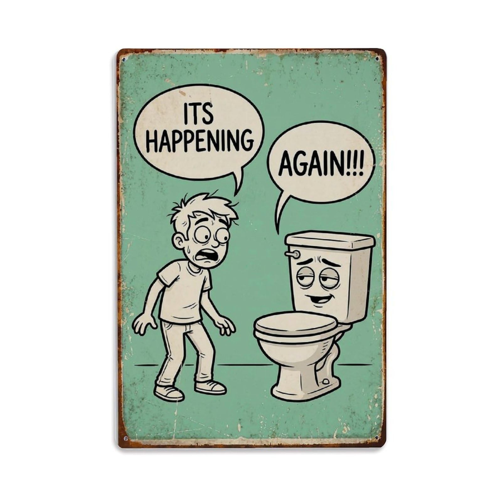 Its Happening Again Funny Vintage Humorous Toilet Metal Tin Sign