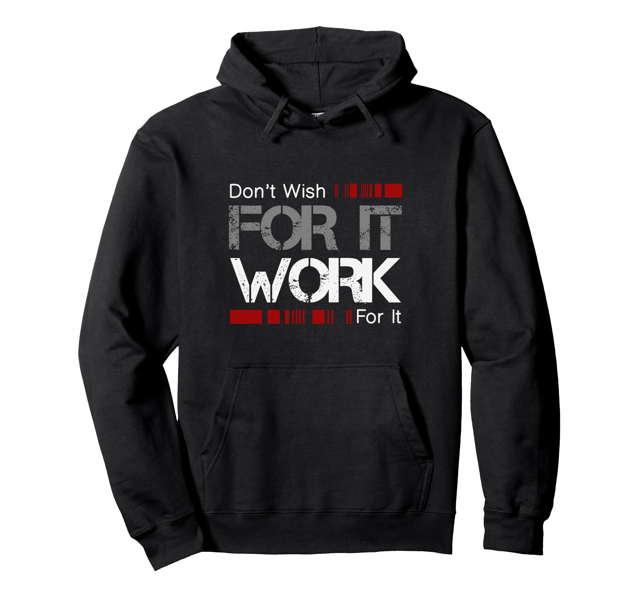 Don't Wish Work For It Great To Inspire Motivate Pullover Hoodie Small