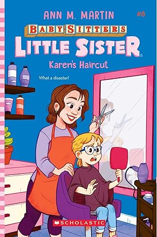 Baby-Sitters Little Sister #8: Karens Haircut