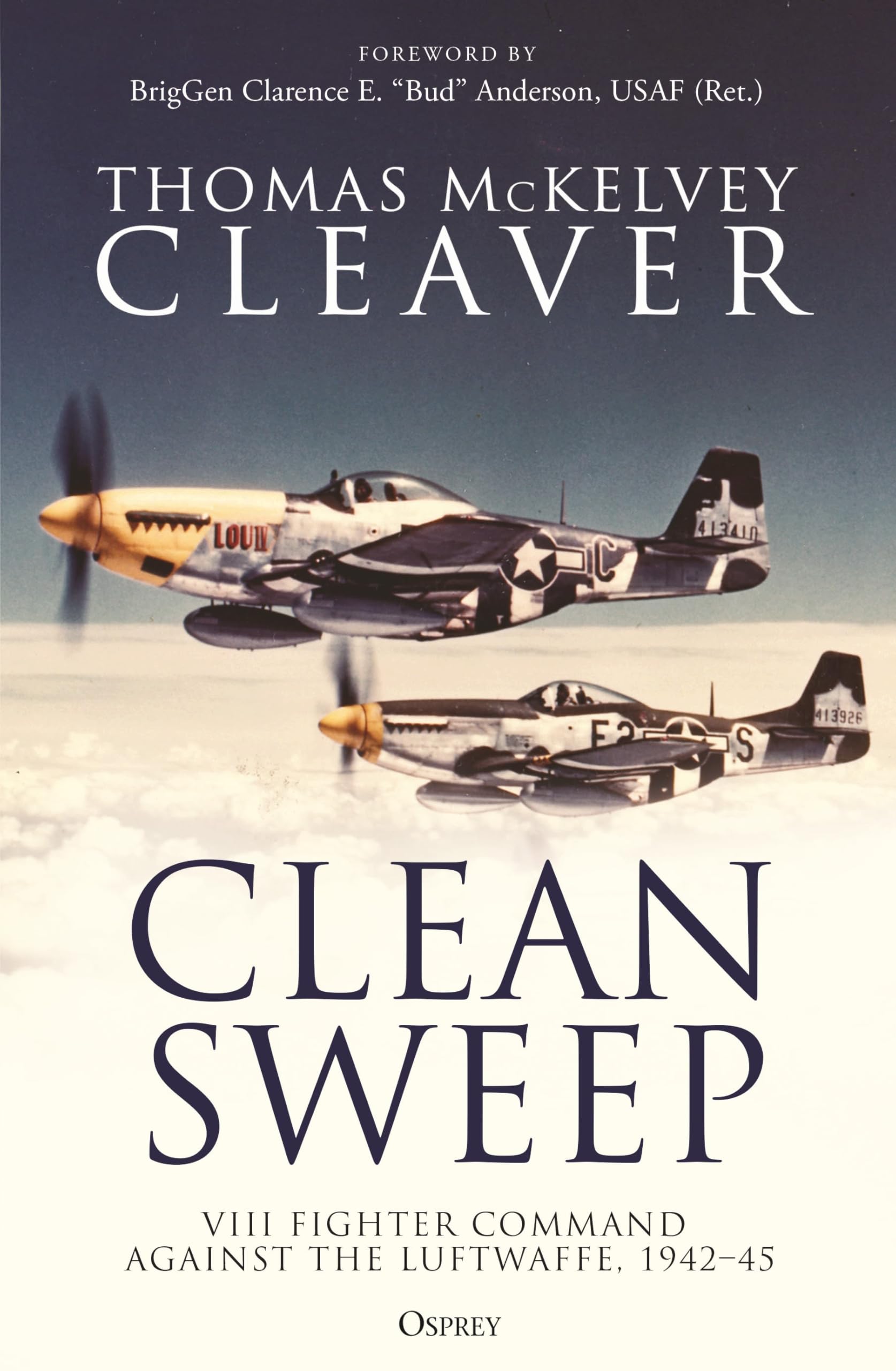 Clean Sweep: VIII Fighter Command against the Luftwaffe, 1942–45