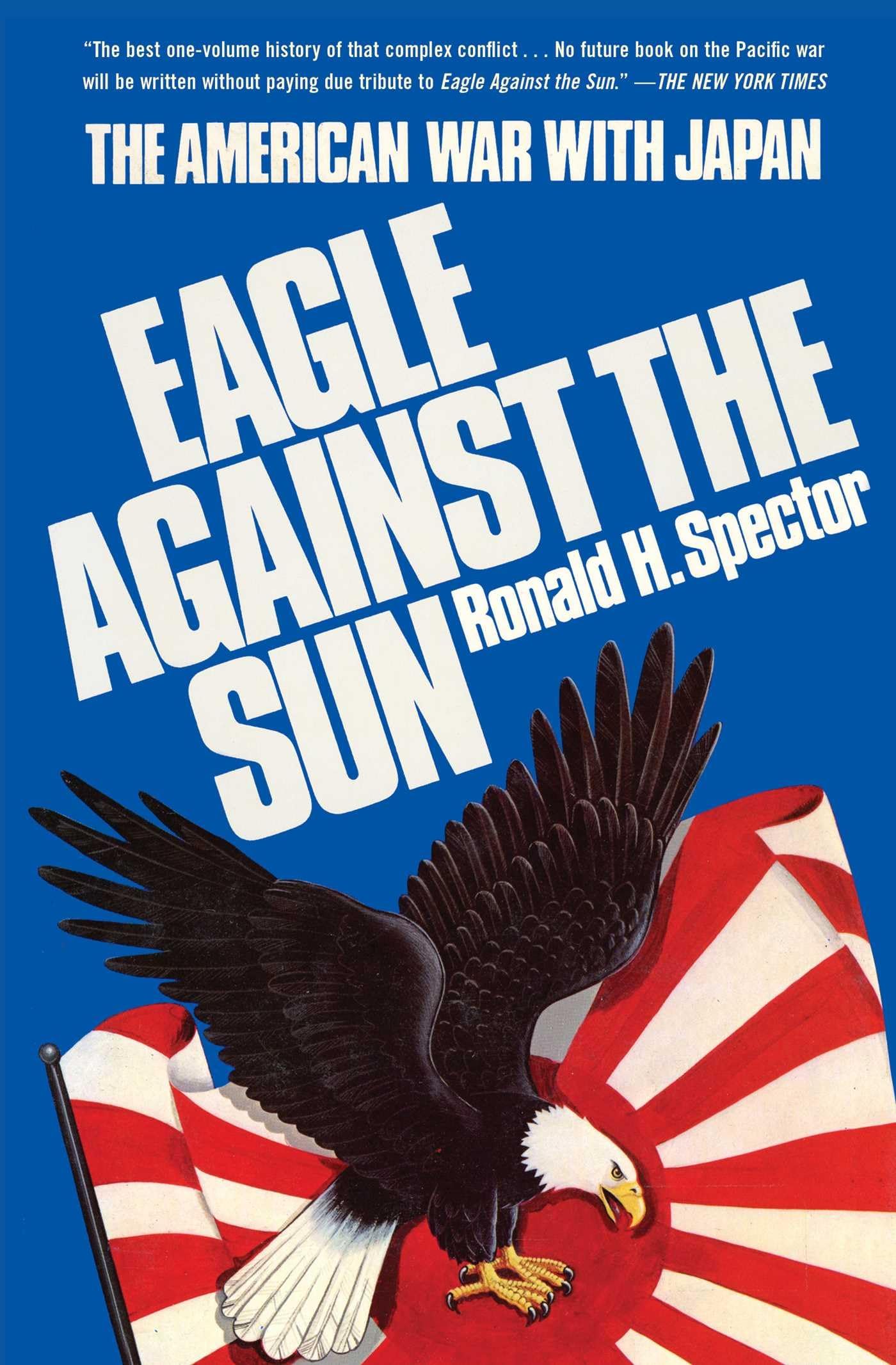 洋書 Eagle Against the Sun Ronald H. Spector Eagle Against the Sun: The American War With Japan: Spector