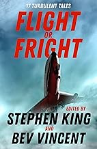 Cover of Flight or Fright: 17 Turbulent Tales Edited by Stephen King and Bev Vincent