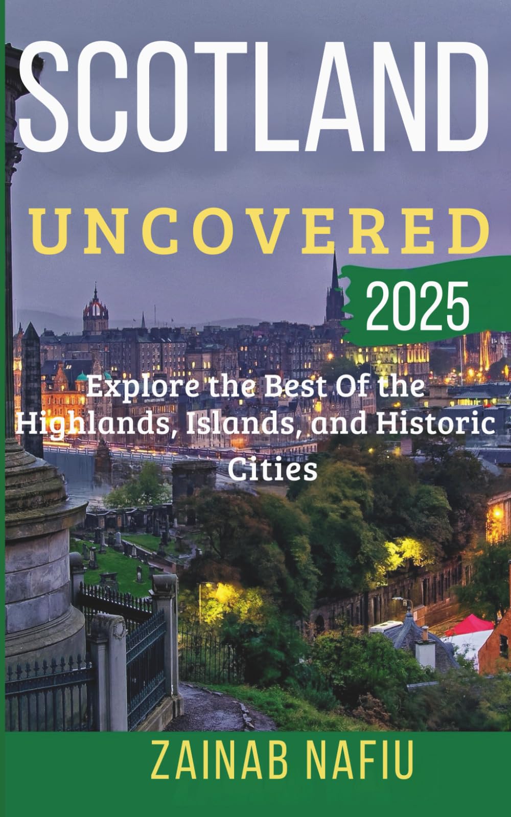 SCOTLAND UNCOVERED 2025: Explore the best of the Highlands, Islands and Historic Cities