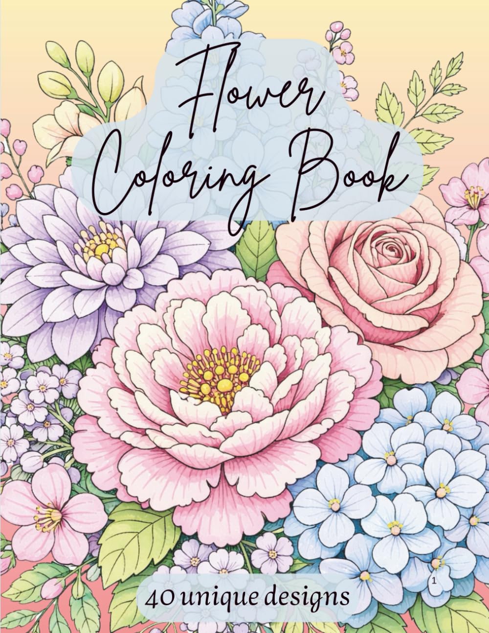 Flower Coloring Book: 40 beautiful bouquets with different types of flowers to color and relax for adults