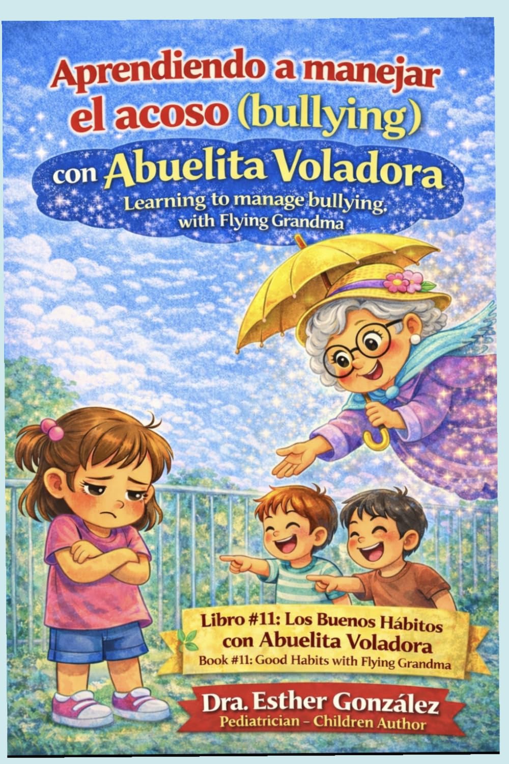 Aprendiendo a manejar el acoso (Bullying) con la Abuelita Voladora / Learning to manage bullying with Flying Grandma (Los Buenos Hábitos con la Abuelita Voladora)