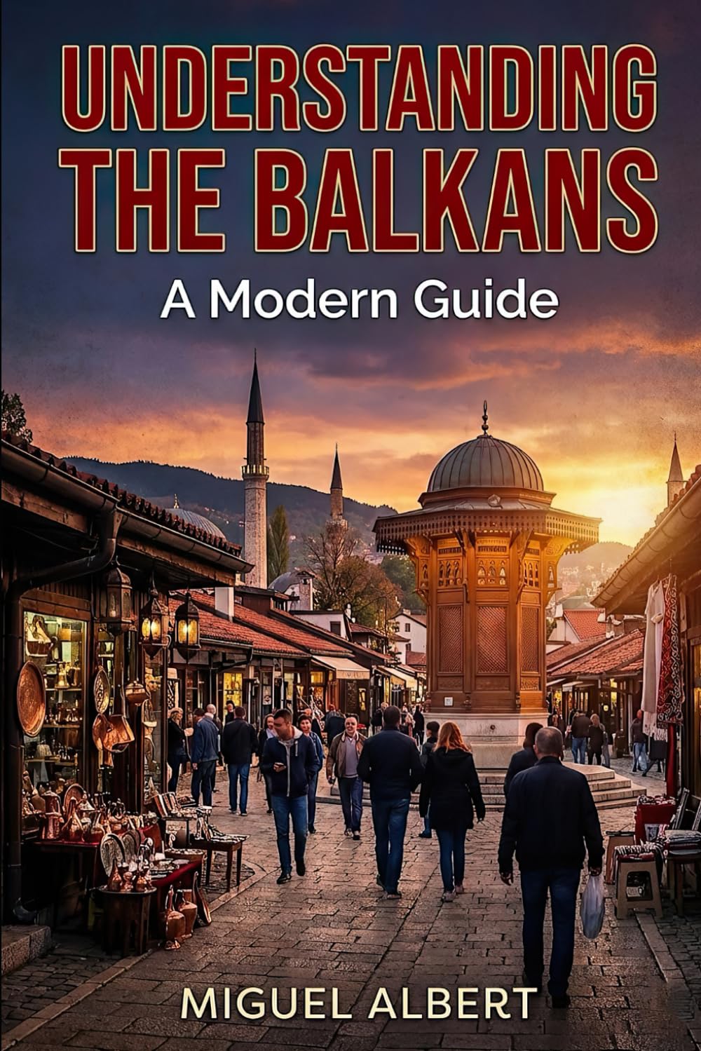 Understanding the Balkans: A Modern Guide