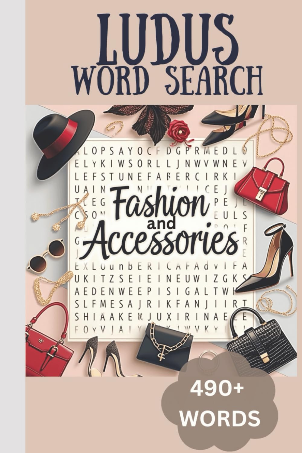 LUDUS Word Search Fashion and Accessories: 490+ words word search with large print about Fashion and Accessories | 6x9 inches 111 pages | Gift for Teens
