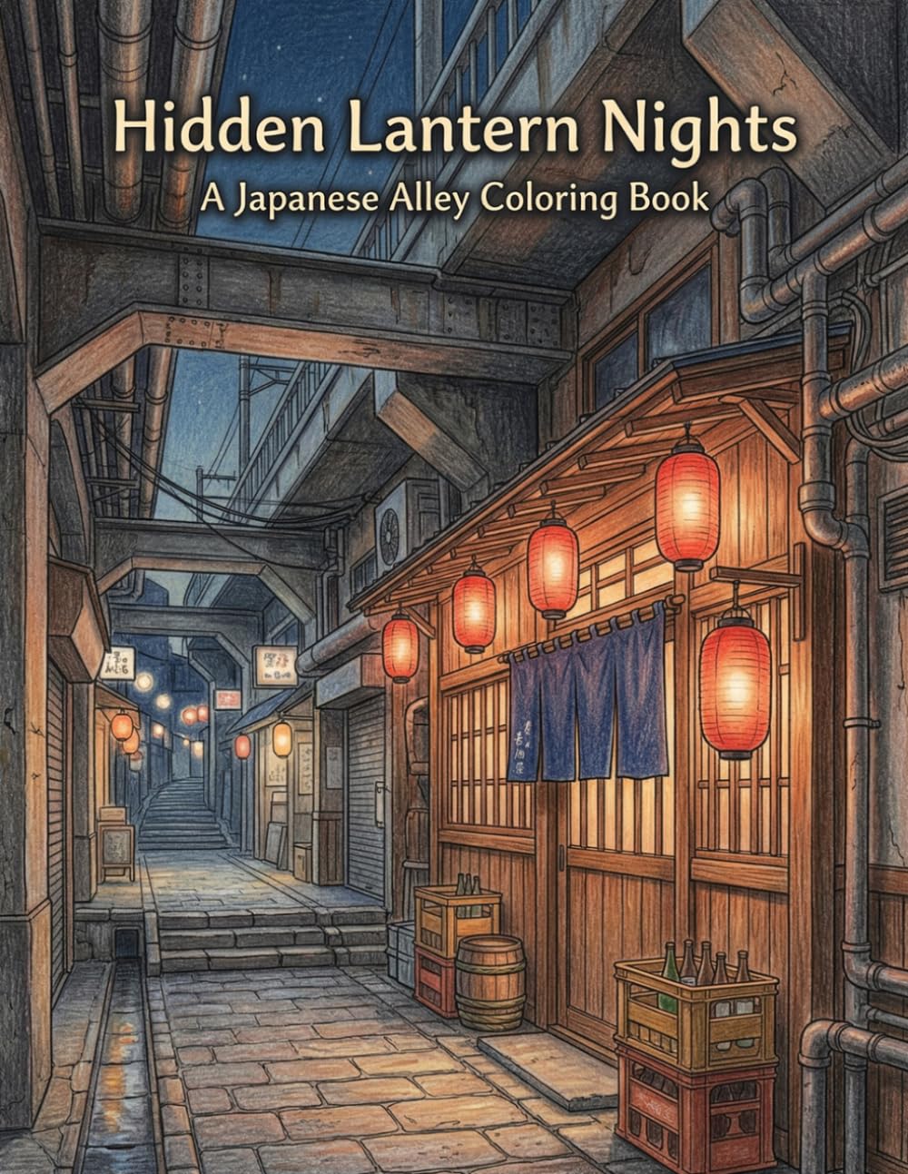Hidden Lantern Nights: A Japanese Alley Coloring Book