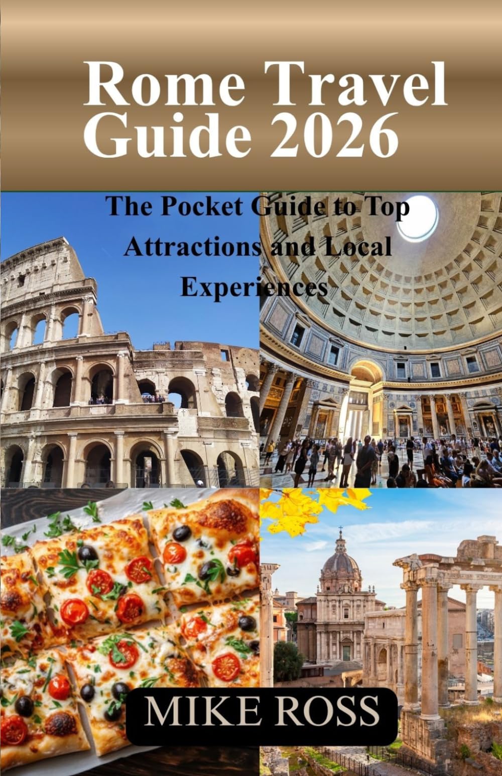 Rome Travel Guide 2026: The Pocket Guide to Top Attractions and Local Experiences