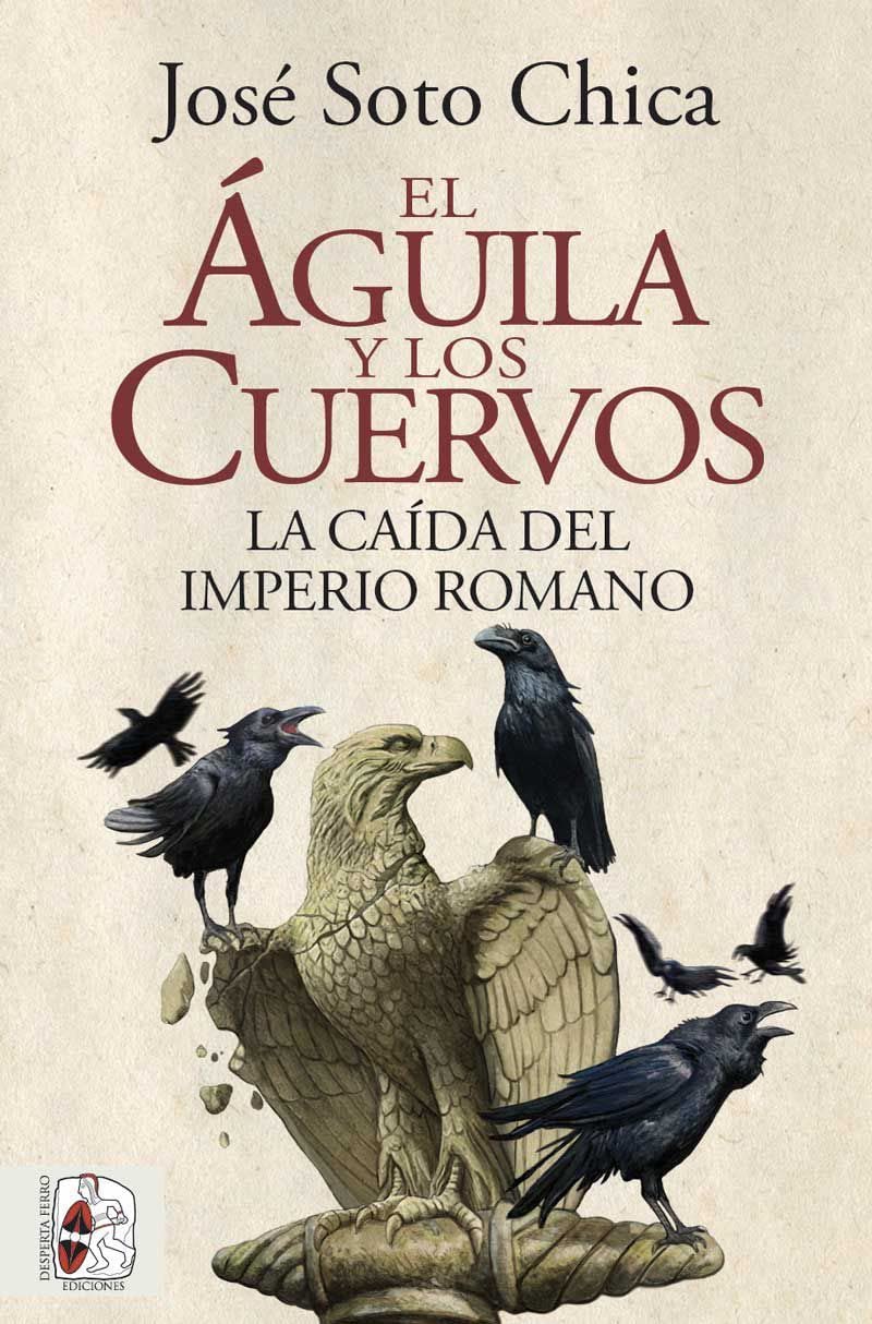 El águila y los cuervos: La caída del Imperio romano