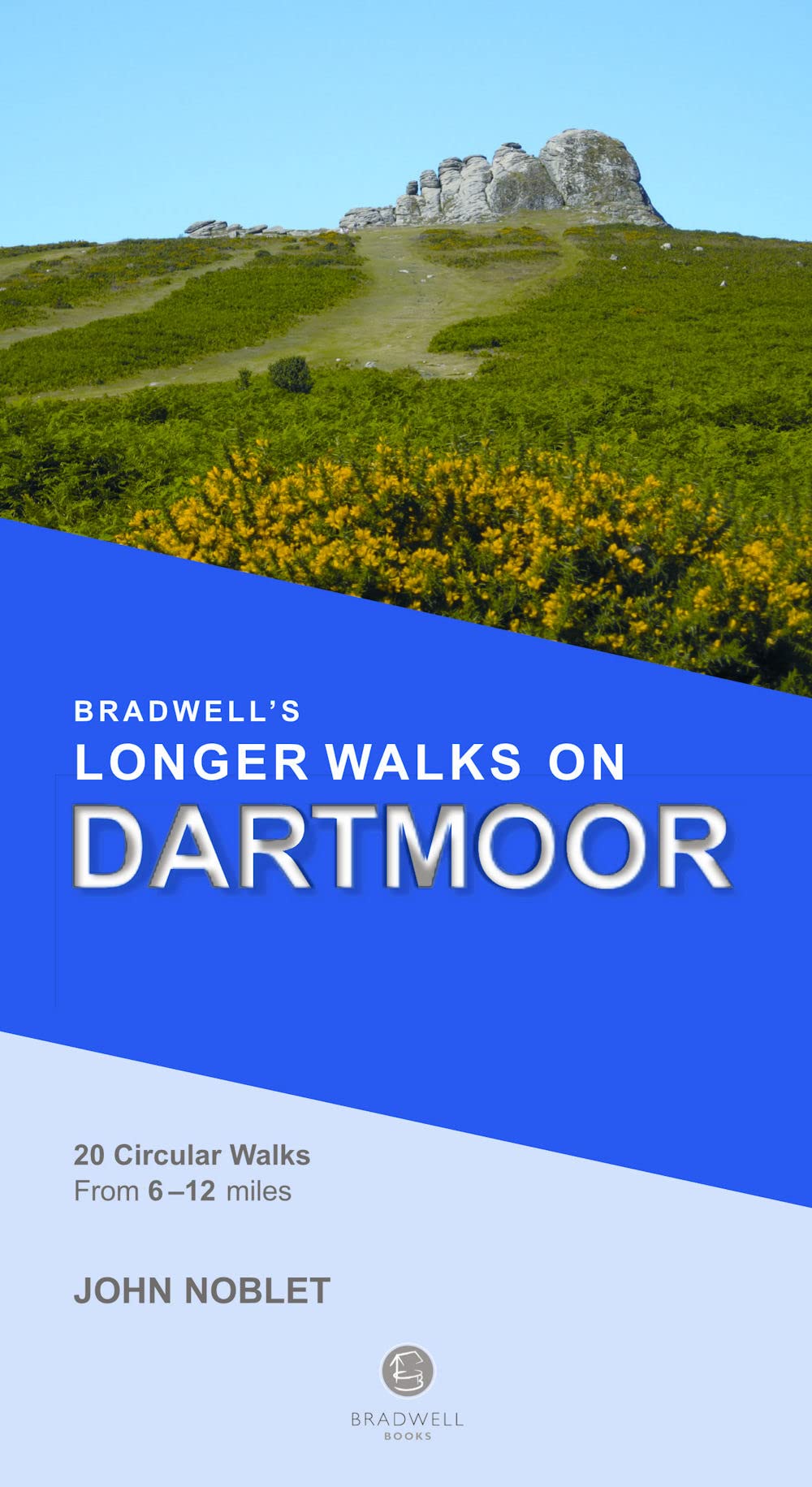 Bradwell's Longer Walks on Dartmoor — John Noblet