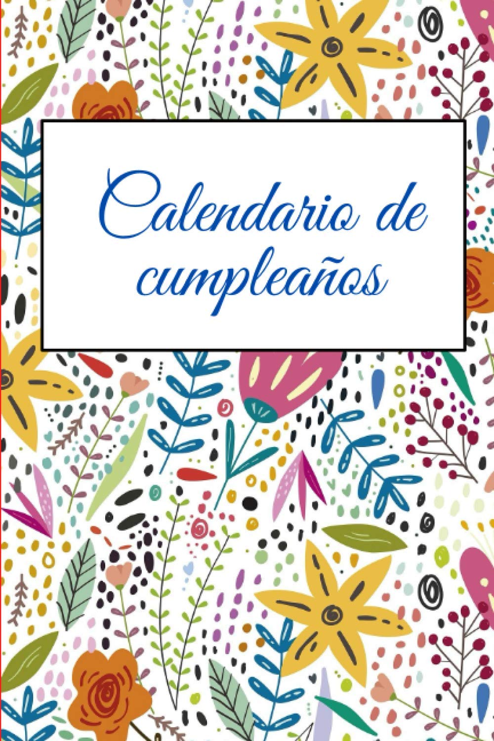 Calendario de cumpleaños: Calendario perpetuo, planificador de aniversario. Recordatorio de fechas importantes. Regalo ideal para mujeres, niñas, ... de cumpleaños rayado, páginas 15 x 23 cm.
