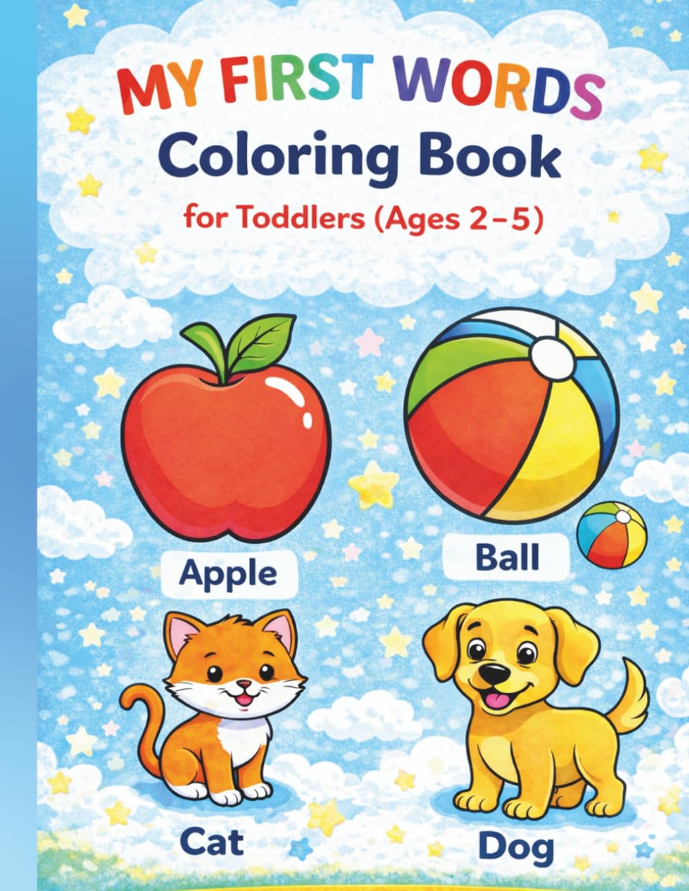 My First Words Coloring Book: Fun and Simple Coloring Pages for Toddlers Ages 2–5