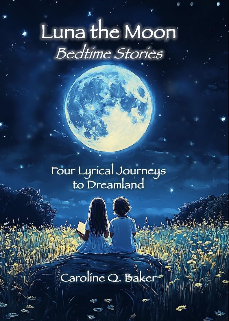 Luna the Moon Bedtime Stories – Four Lyrical Journeys to Dreamland: Enchanting Bedtime Adventures with Animals from the Ocean Depths to Safari Grasslands, Forest Hideaways, and Starlit Farms      Kindle Edition