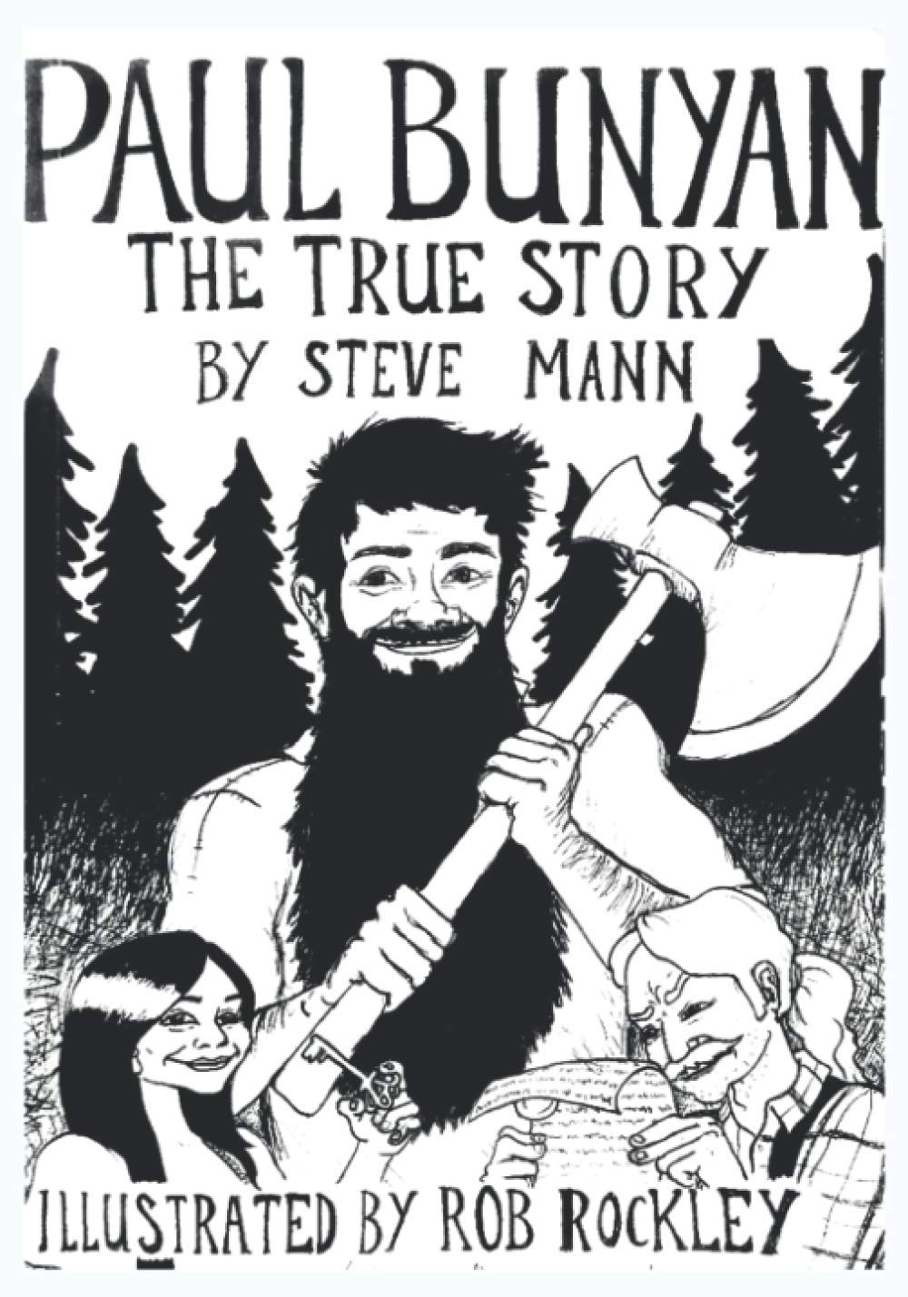 Paul Bunyan: The True Story