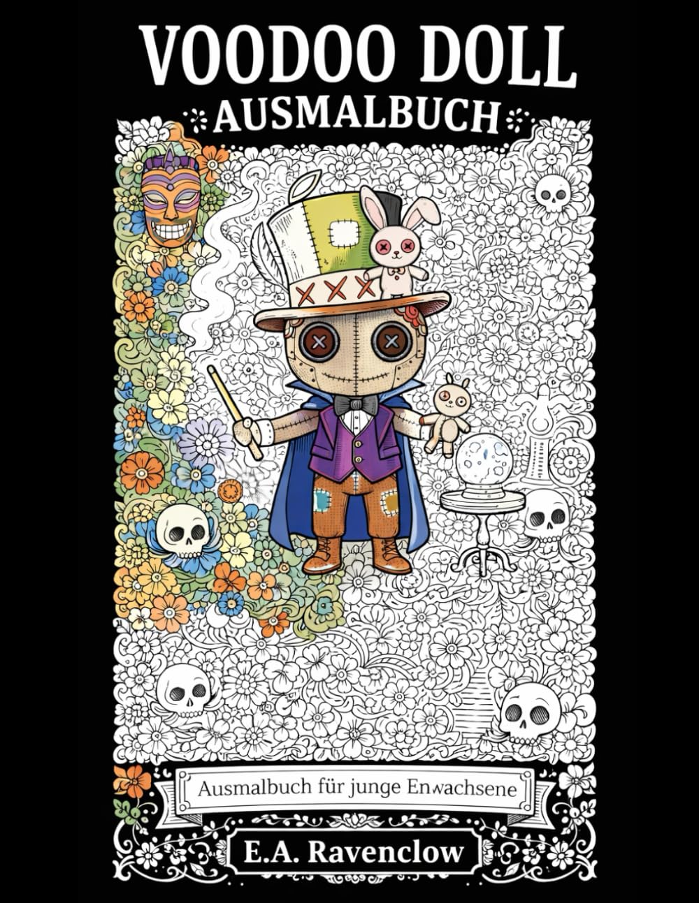 Voodoodoll Coloring Book for young Adults:: 58 Mystical & Gothic Coloring Pages for Relaxation and Creativity”