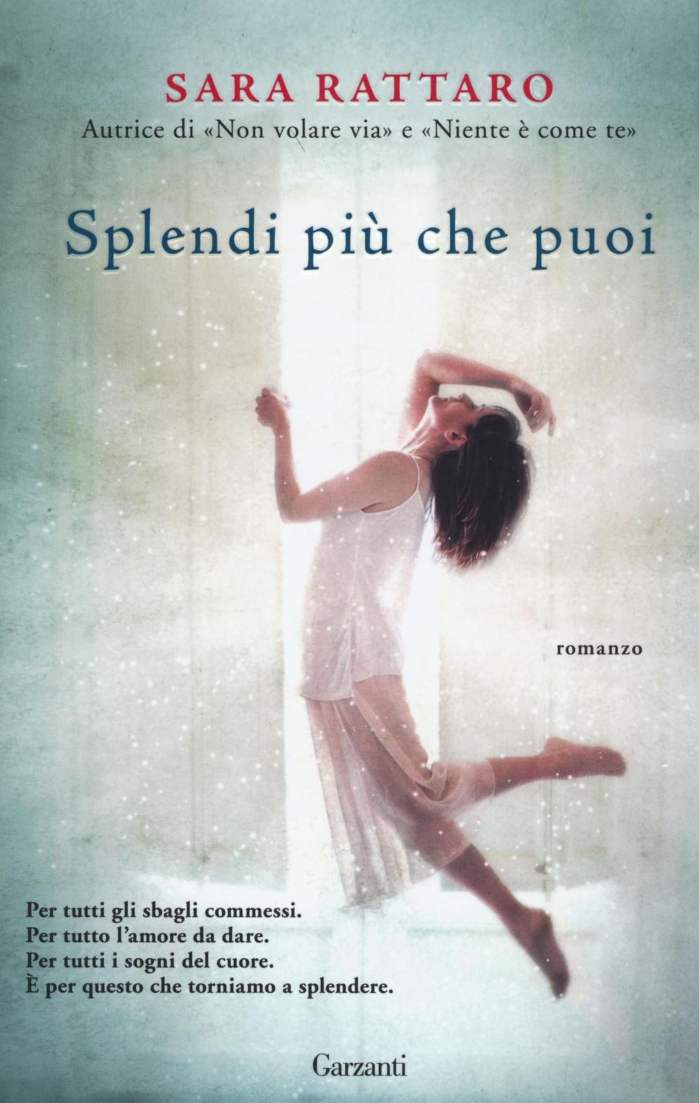 Sara Rattaro - Splendi più che puoi (2016)