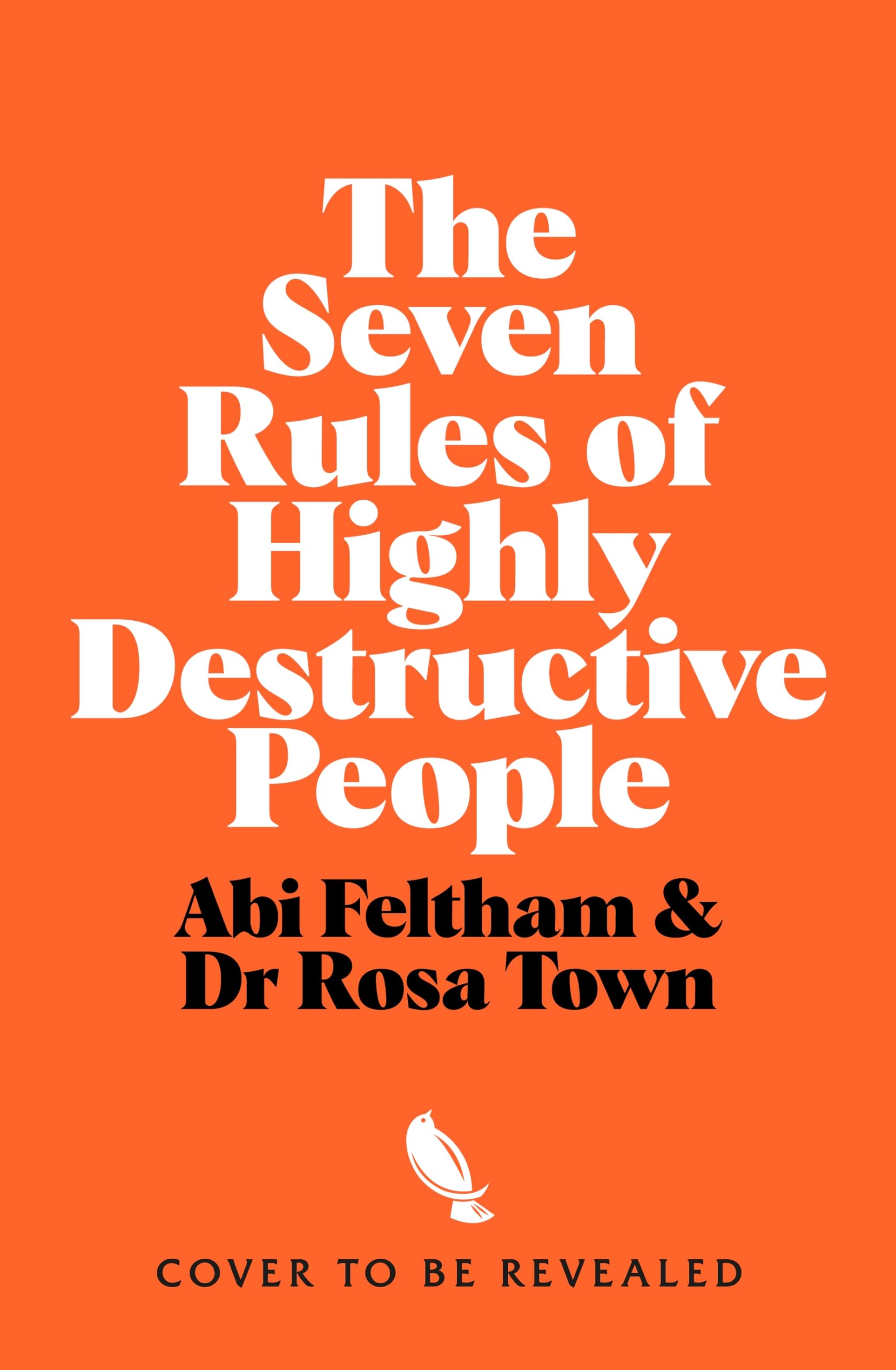 The Seven Rules of Highly Destructive People: How to Leave Bad Habits Behind and Build a Truly Happy Life