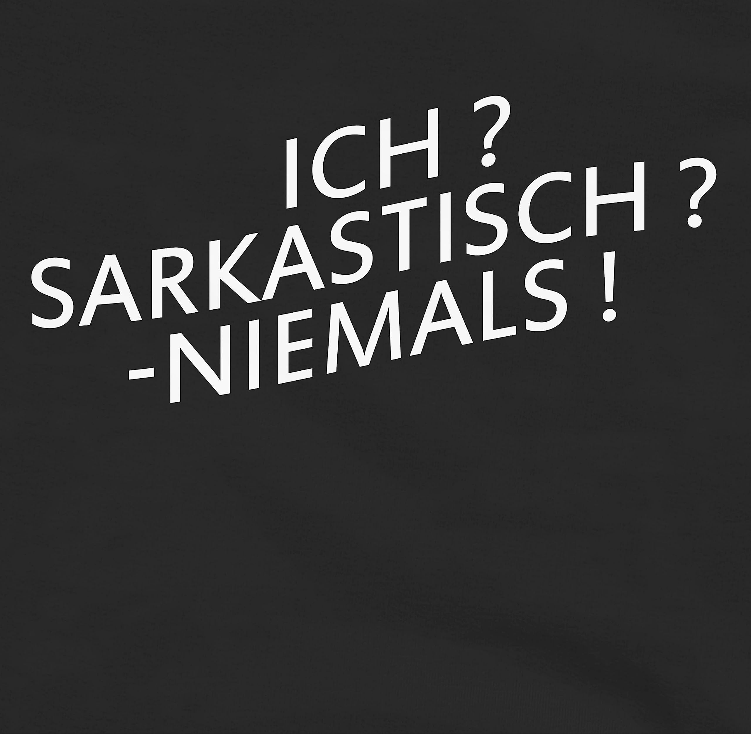 Shirtracer - Hoodie Herren Pullover Männer - Sprüche Statement - Ich? Sarkastisch ? -Niemals!