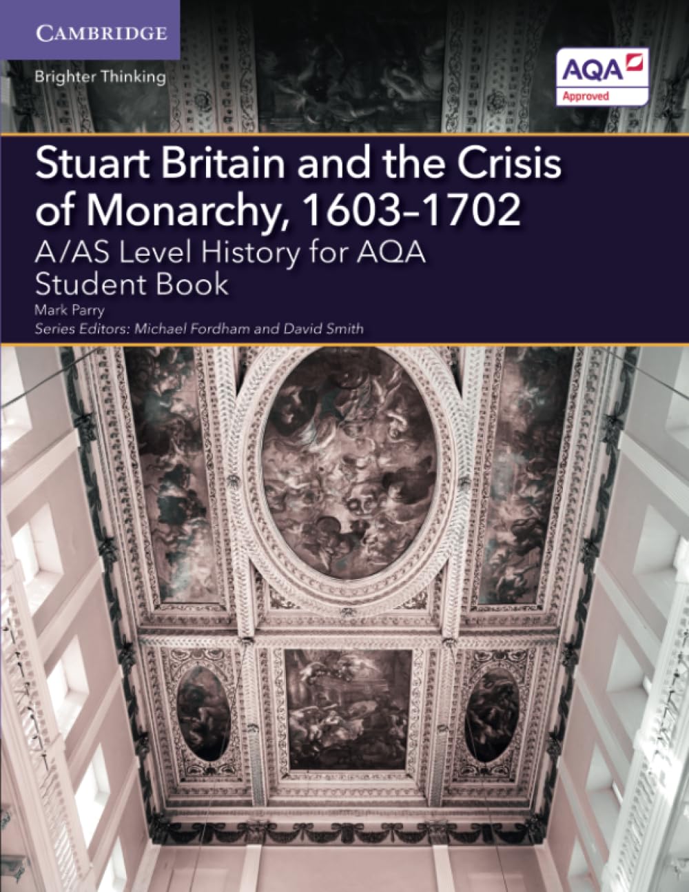 Stuart Britain and the Crisis of Monarchy, 1603-1702: A/AS Level